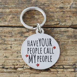 'Have Your People Call My People' Dog ID Tag