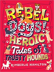 Rebel Dogs! Heroic Tales of Trusty Hounds